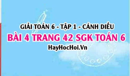 Giải bài 4 trang 42 Toán 6 Tập 1 SGK Cánh Diều